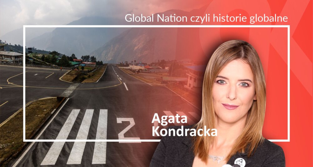 Agata Kondracka w cyklu Global Nation czyli historie globalne. Zdjęcie: Pas startowy w Lukli, fot. Katarzyna Cegłowska