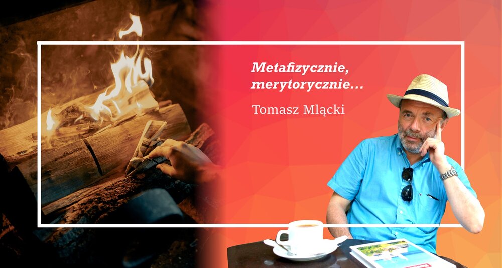 Tomasz Mlącki w cyklu felietonów Metafizycznie, merytorycznie… fot. Clay Banks / Unsplash