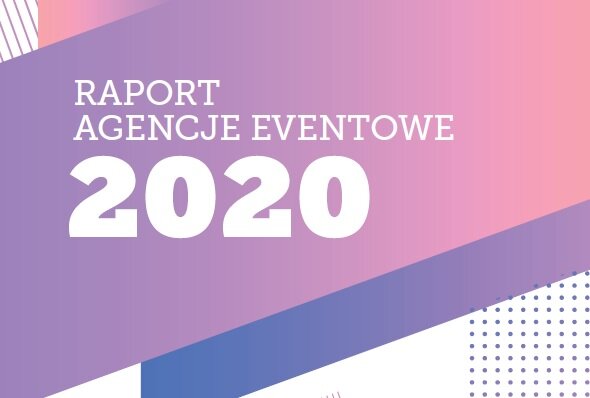 Raport „Agencje eventowe 2020” został opracowany przez Media & Marketing Polska i Kantar Polska