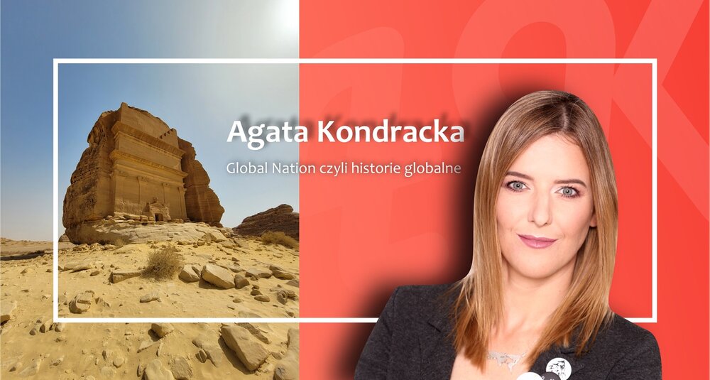 Agata Kondracka w cyklu Global Nation czyli historie globalne. Arabia Saudyjska fot. visitSaudi