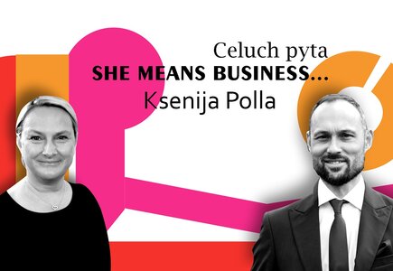 Ksenija Polla  i Krzysztof Celuch w cyklu She Means Business...