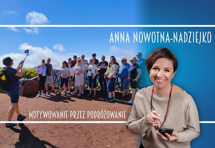 Anna Nowotna-Nadziejko w cyklu Motywowanie przez podróżowanie…