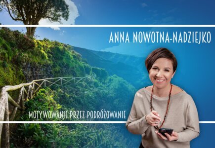Anna Nowotna-Nadziejko w cyklu Motywowanie przez podróżowanie…
